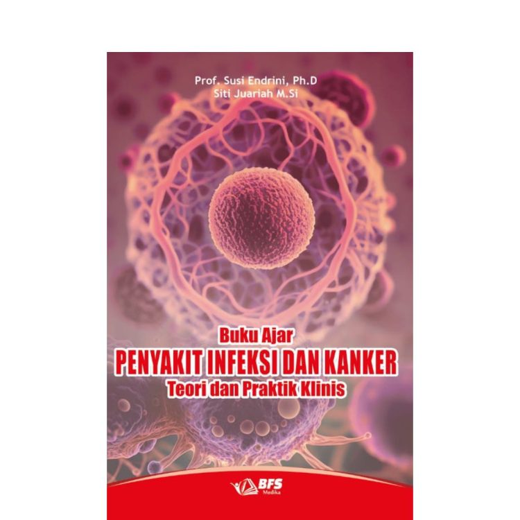 Buku Ajar Penyakit Infeksi dan Kanker Teori dan Praktik Klinis