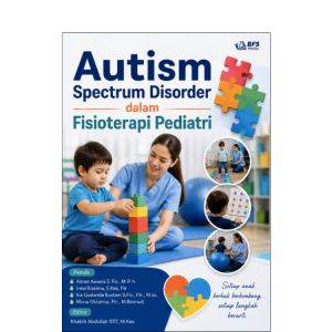 Autism Spectrum Disorder dalam Fisioterapi Pediatri (Coming Soon)